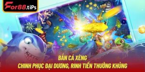 Bắn Cá Xèng - Chinh Phục Đại Dương, Rinh Tiền Thưởng Khủng