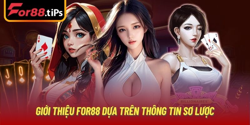 Giới thiệu For88 dựa trên thông tin sơ lược