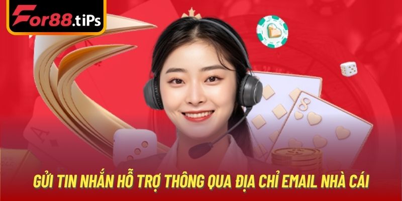 Gửi tin nhắn hỗ trợ thông qua địa chỉ email nhà cái