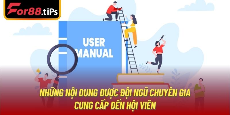 Những nội dung được đội ngũ chuyên gia cung cấp đến hội viên