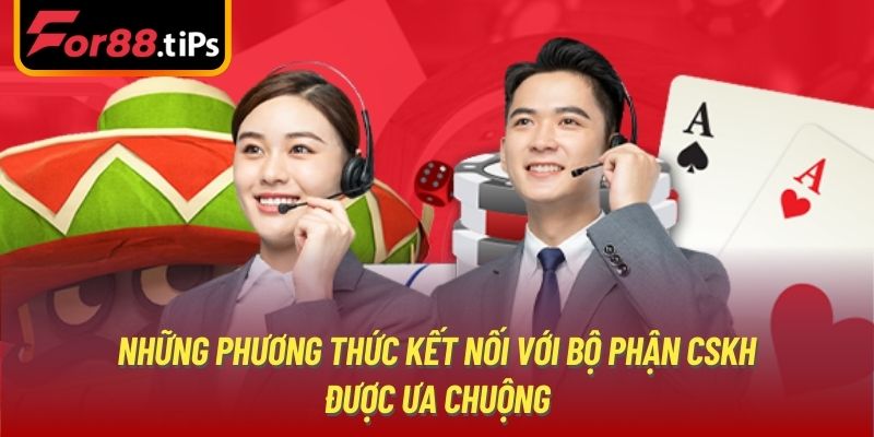 Những phương thức kết nối với bộ phận CSKH được ưa chuộng