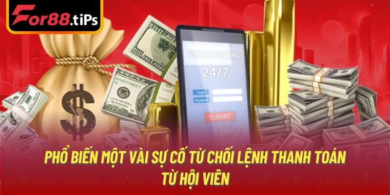 Phổ biến một vài sự cố từ chối lệnh thanh toán từ hội viên