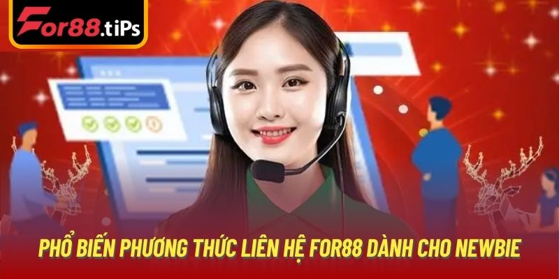 Phổ biến phương thức liên hệ For88 dành cho newbie